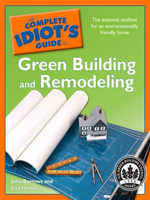 cover image of The Complete Idiot's Guide to Green Building and Remodeling